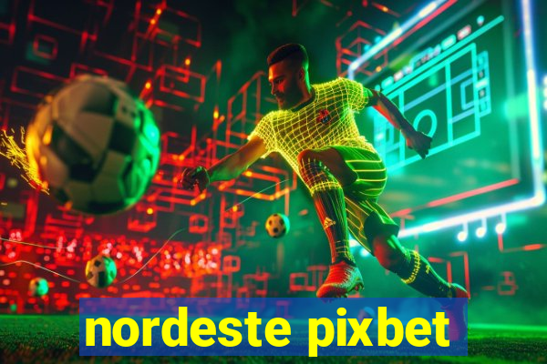 nordeste pixbet